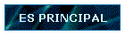 ES PRINCIPAL